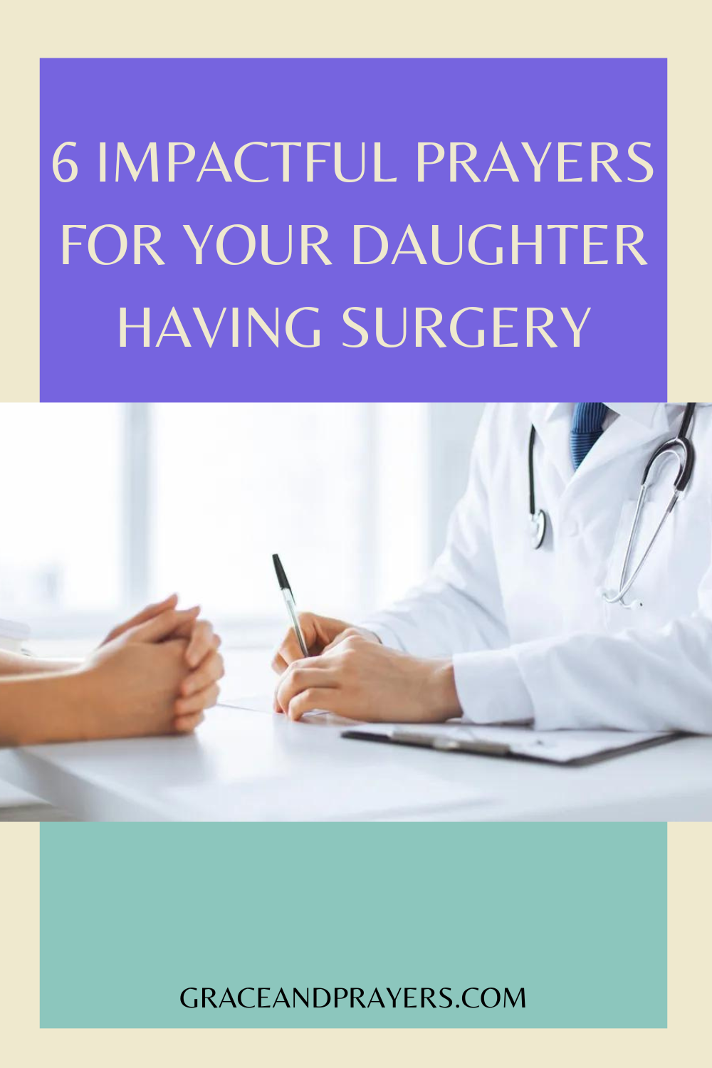 6 Impactful Prayers For Your Daughter Having Surgery - Grace and Prayers