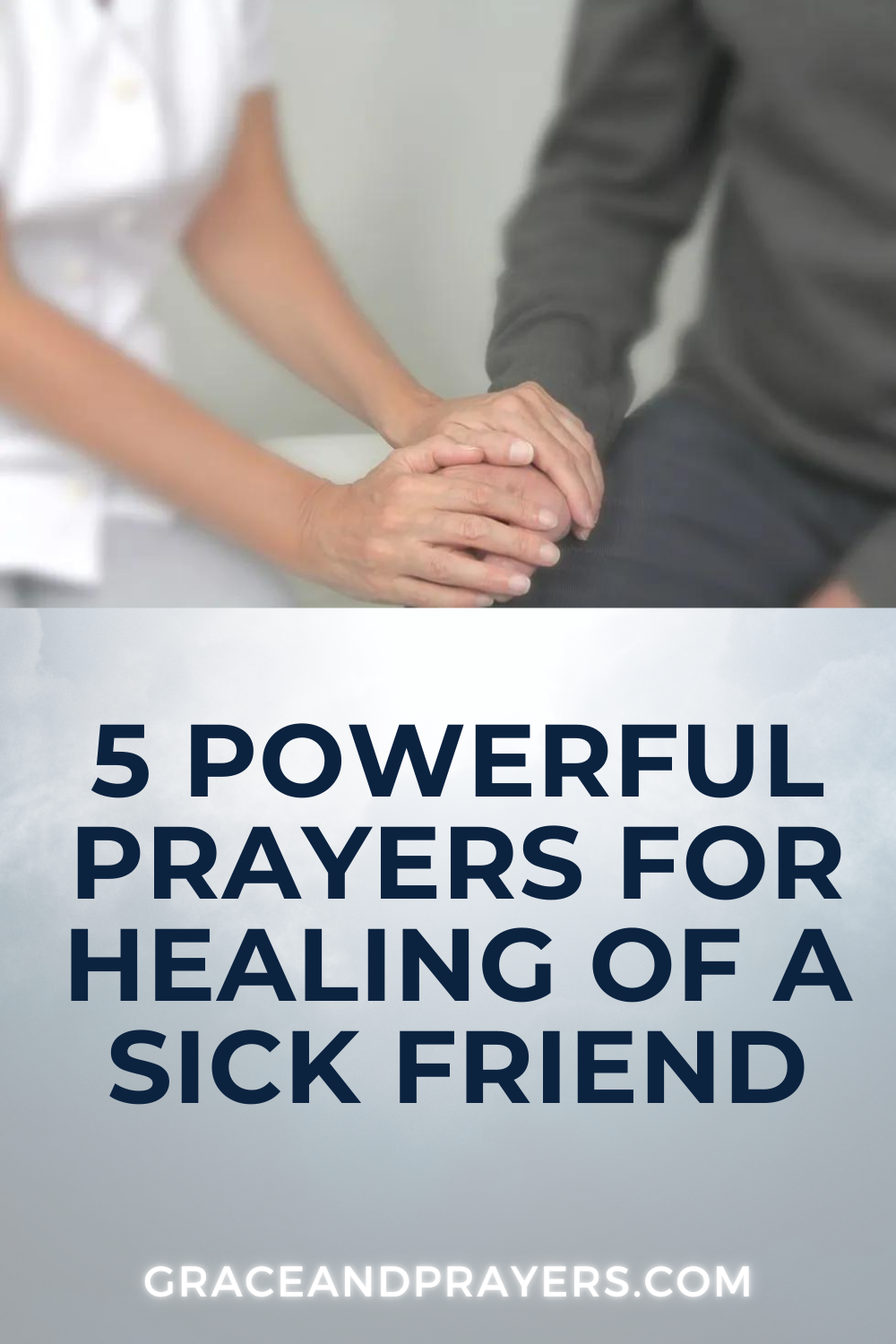 5 Powerful Prayers for Healing of a Sick Friend - Grace and Prayers