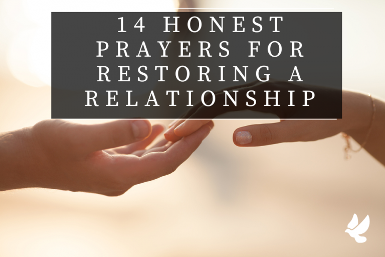 14 Honest Prayers for Restoring or Reconciling a Relationship Grace