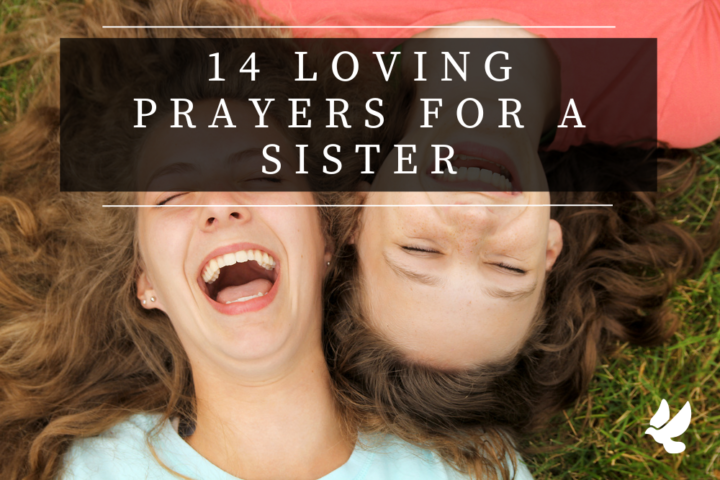 14 Loving Prayers For A Sister - Grace and Prayers