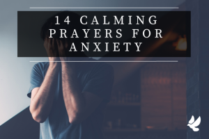 14 Calming Prayers For Anxiety - Grace and Prayers