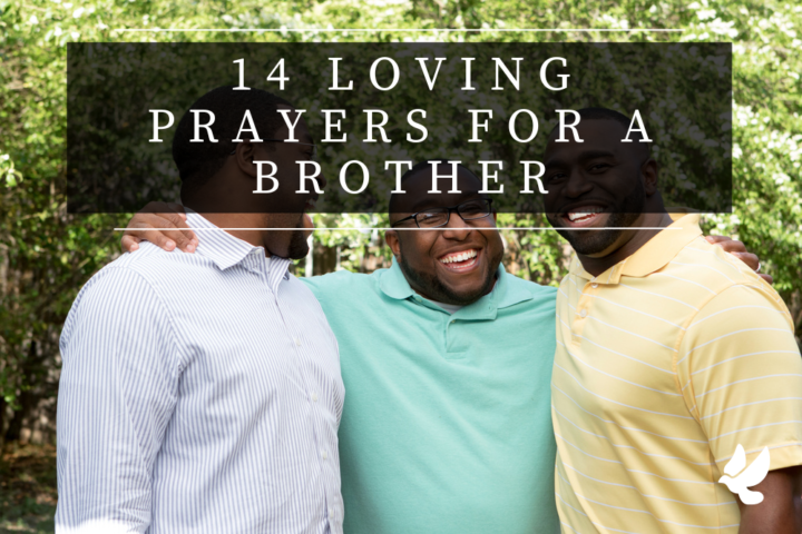 14 Loving Prayers For a Brother - Grace and Prayers