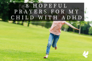 Prayers For My Child With ADHD
