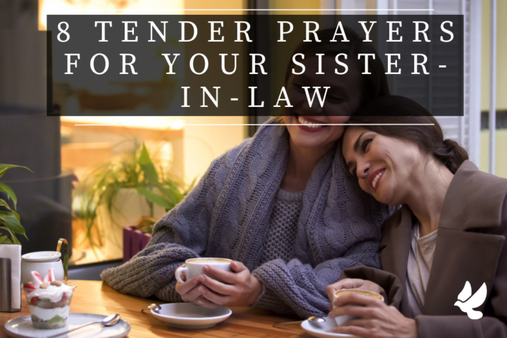 8 Tender Prayers For Your Sister In Law Grace And Prayers