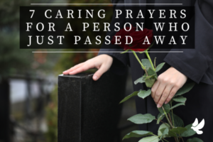 Prayers For A Person Who Just Passed Away