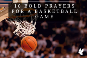 Prayers For A Basketball Game