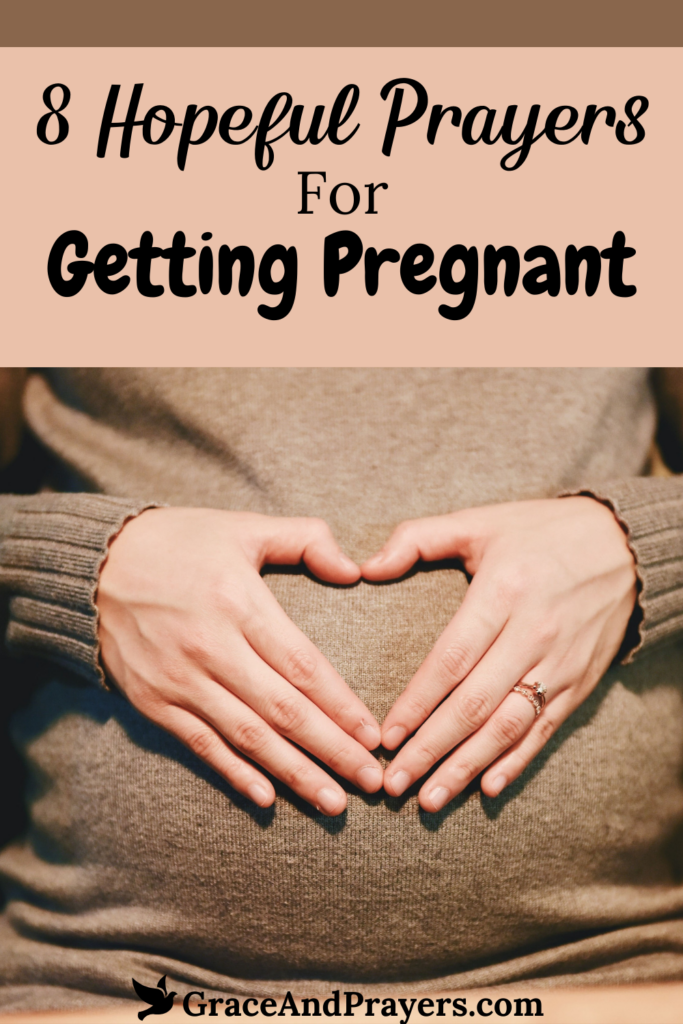 8 Hopeful Prayers For Getting Pregnant - Grace and Prayers