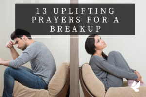 Uplifting Prayers For A Breakup