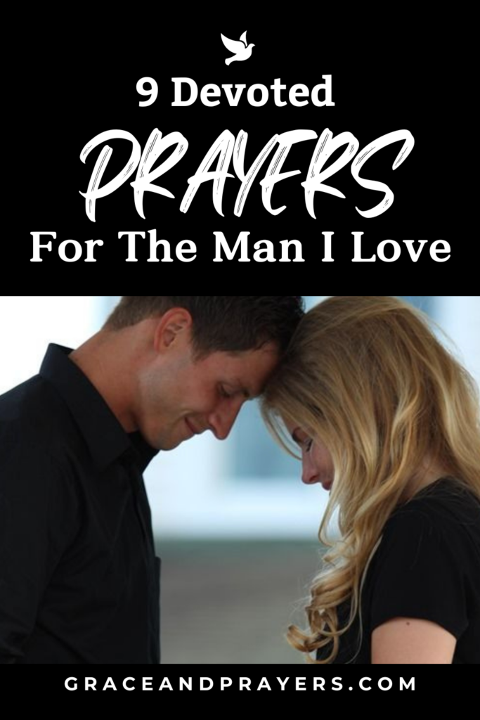 9 Devoted Prayers For The Man I Love - Grace and Prayers