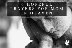 Prayers For Mom In Heaven