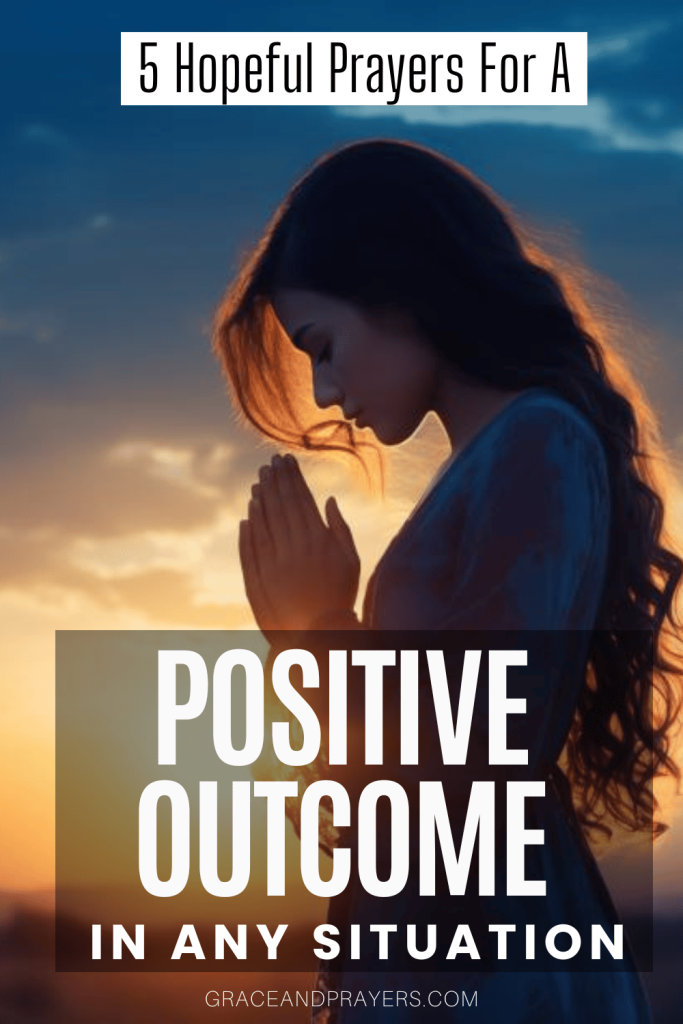 5 Hopeful Prayers For Positive Grace and Prayers