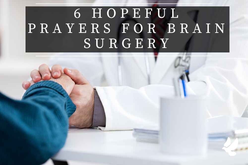 6 Hopeful Prayers For Brain Surgery - Grace and Prayers