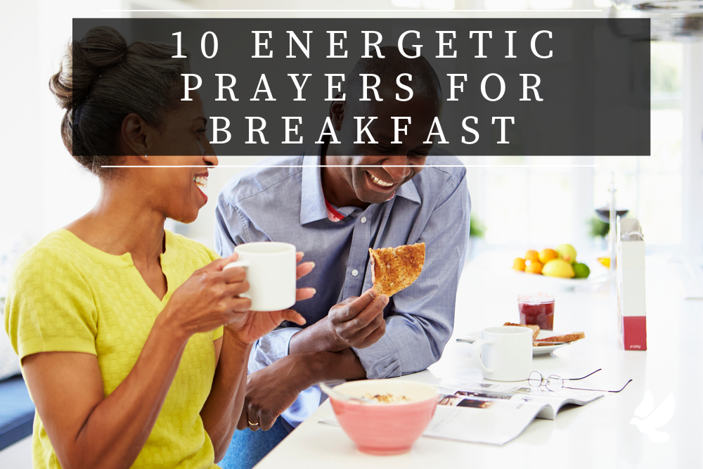 10 energetic prayers for breakfast grace and prayers