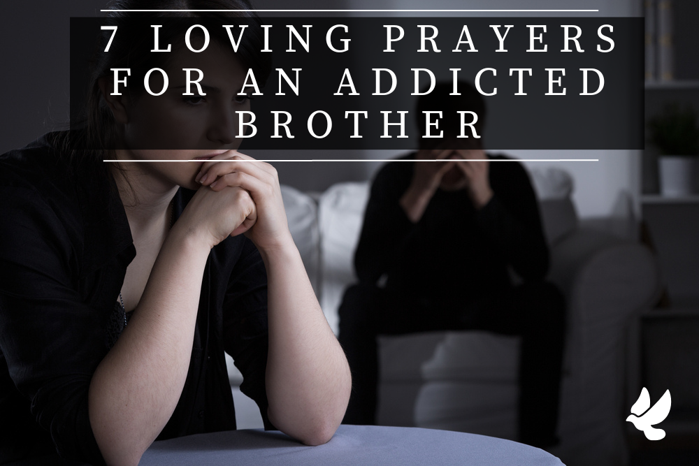 Prayers For An Addicted Brother