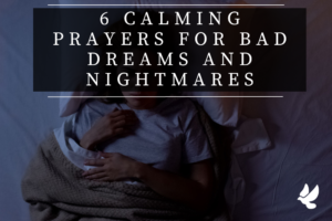 Prayers For Bad Dreams And Nightmares