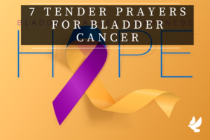 Prayers For Bladder Cancer