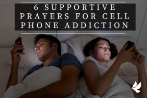 Prayers For Cell Phone Addiction