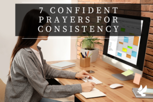 Prayers For Consistency