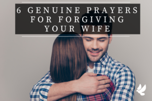 Prayers For Forgiving Your Wife