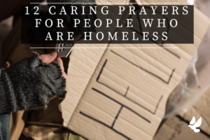 Prayers For People Who Are Homeless
