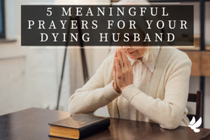 Prayers For Your Dying Husband