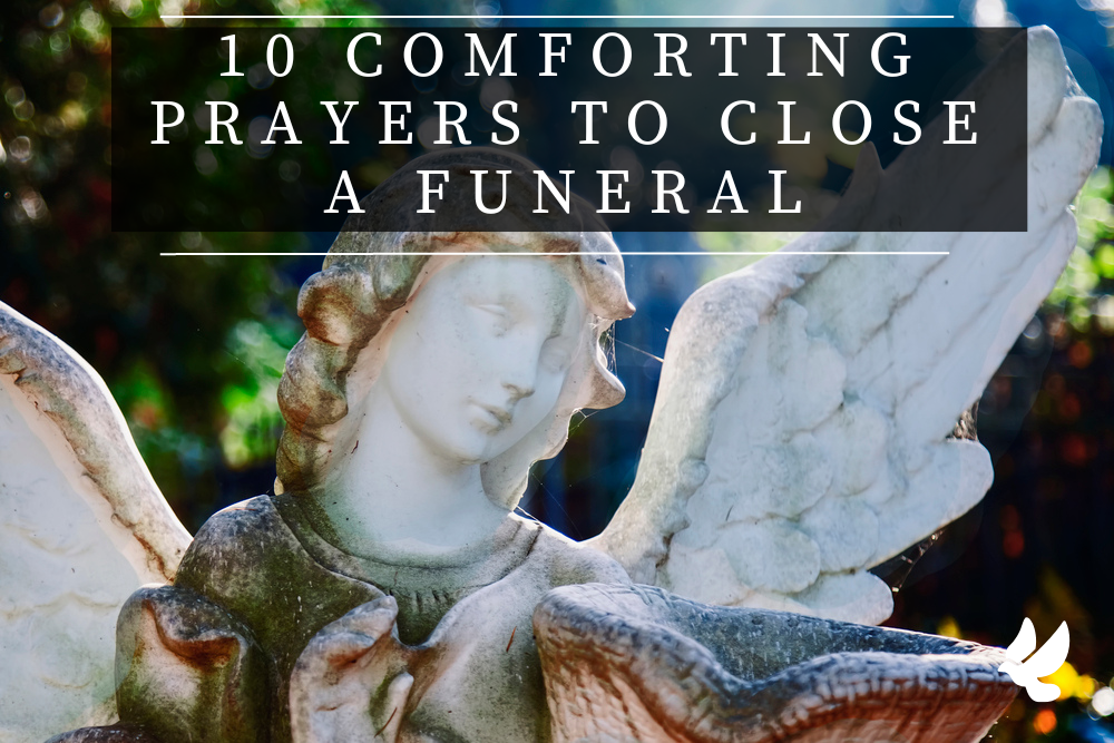 10 Comforting Prayers To Close A Funeral - Grace and Prayers