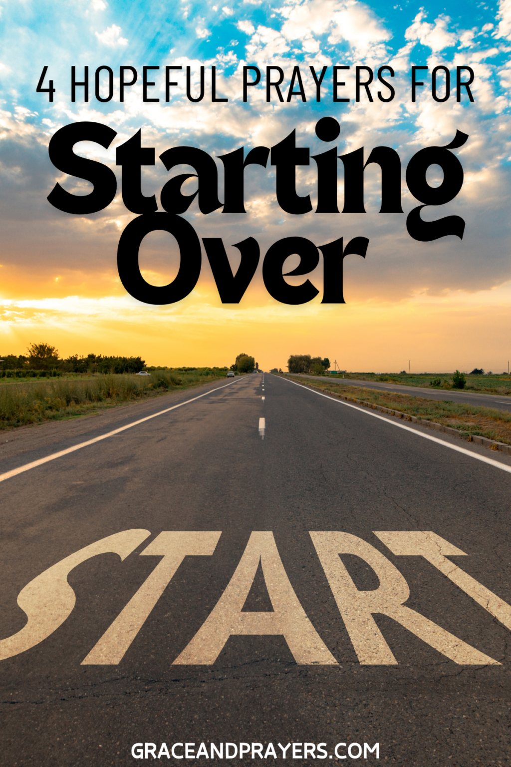 4 Hopeful Prayers For Starting Over - Grace and Prayers