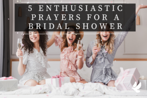Prayers For A Bridal Shower