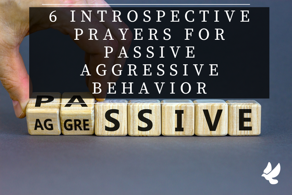 Prayers For Passive Aggressive Behavior