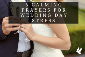 Prayers For Wedding Day Stress
