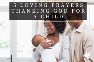 Prayers Thanking God For A Child