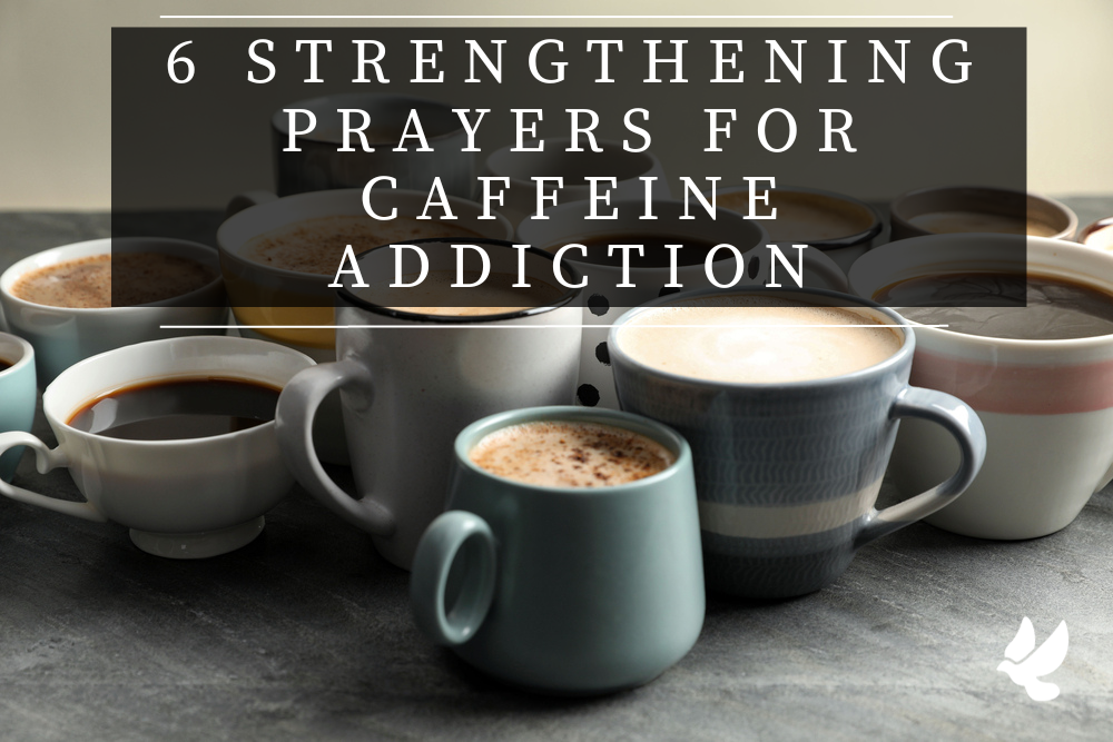Prayers For Caffeine Addiction