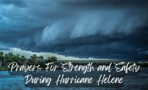 featured image for prayers for strength and safety during hurricane Helene