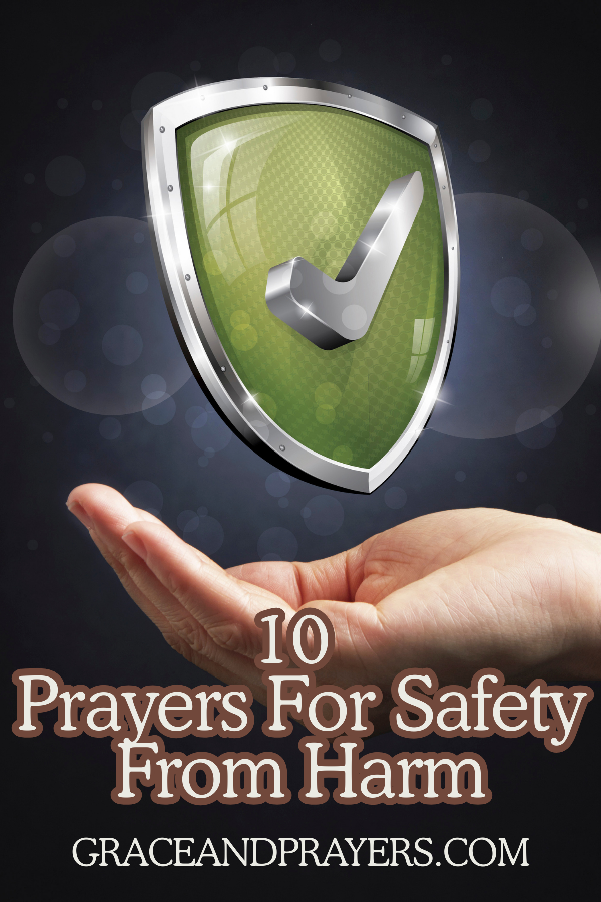 10 Prayers For Protection From Harm - Grace and Prayers