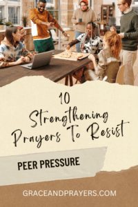 strengthening prayers to resist peer pressure pin