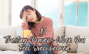featured image for prayers when you feel overwhelmed